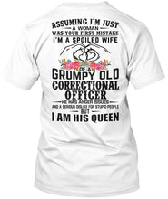 Load image into Gallery viewer, Assuming I'm Just Woman  - I'm A Spoiled Wife Of A Grumpy Old Correctional Officer Guys Tee

