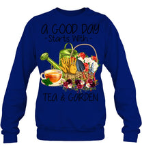 Load image into Gallery viewer, A Good Day Starts With Tea And Garden  Special Custom Design Sweatshirt
