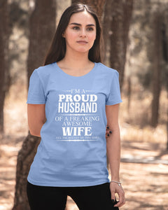 A Proud Husband Of A Freaking Awesome Wife Gift For Family Ladies Tee