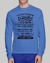 Load image into Gallery viewer, You Can&#39;t Scare Me I Have A Crazy Daddy Unisex Long Sleeve
