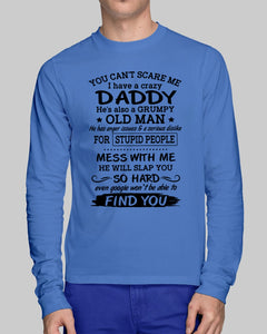 You Can't Scare Me I Have A Crazy Daddy Unisex Long Sleeve