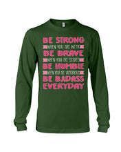 Load image into Gallery viewer, Be Strong Be Brave Be Humble  Breast Cancer Awareness Custom Design Unisex Long Sleeve
