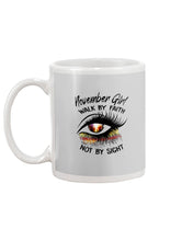 Load image into Gallery viewer, Birthday Gift For November Girl Walk By Faith Not By Sight Mug
