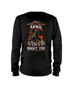 A Grumpy Old Man Was Born In April Will Shoot You For Birthday Gift Unisex Long Sleeve