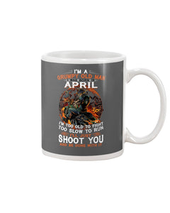 A Grumpy Old Man Was Born In April Will Shoot You For Birthday Gift Mug