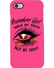 Load image into Gallery viewer, Birthday Gift For November Girl Walk By Faith Not By Sight Phone case
