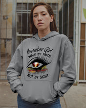 Load image into Gallery viewer, Birthday Gift For November Girl Walk By Faith Not By Sight Hoodie

