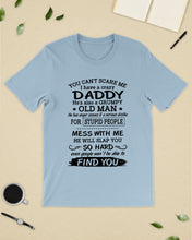 Load image into Gallery viewer, You Can&#39;t Scare Me I Have A Crazy Daddy Guys Tee
