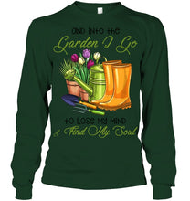 Load image into Gallery viewer, And Into The Garden I Go To Lose My Mind And I Find My Soul Unisex Long Sleeve
