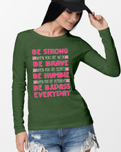 Load image into Gallery viewer, Be Strong Be Brave Be Humble  Breast Cancer Awareness Custom Design Unisex Long Sleeve
