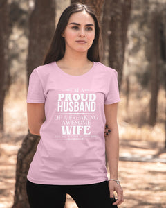 A Proud Husband Of A Freaking Awesome Wife Gift For Family Ladies Tee
