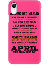 Load image into Gallery viewer, April Old Man Has Fought A Thousand Battles Trending For Birthday Gift Phone case
