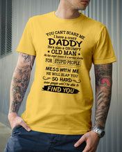 Load image into Gallery viewer, You Can&#39;t Scare Me I Have A Crazy Daddy Guys Tee
