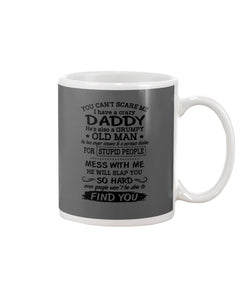 You Can't Scare Me I Have A Crazy Daddy Mug
