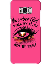 Load image into Gallery viewer, Birthday Gift For November Girl Walk By Faith Not By Sight Phone case

