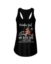 Load image into Gallery viewer, Birthday Gift For October Girl I'm Living My Best Life I Ain't Goin' Back Ladies Flowy Tank
