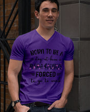 Load image into Gallery viewer, Born To Be A Stay At Home Mamasaurus Forced To Go To Work Guys V-Neck
