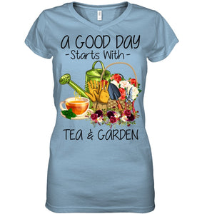 A Good Day Starts With Tea And Garden  Special Custom Design Ladies V-Neck