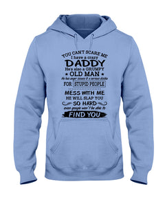 You Can't Scare Me I Have A Crazy Daddy Hoodie