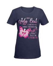 Load image into Gallery viewer, Birthday Gift For July Girl I Can Do All Things Through Christ Custom Ladies Tee

