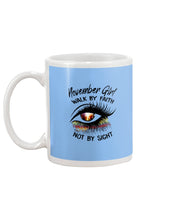 Load image into Gallery viewer, Birthday Gift For November Girl Walk By Faith Not By Sight Mug
