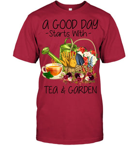 A Good Day Starts With Tea And Garden  Special Custom Design Guys Tee
