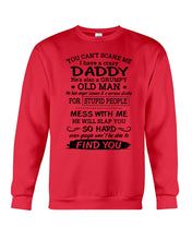 Load image into Gallery viewer, You Can&#39;t Scare Me I Have A Crazy Daddy Sweatshirt
