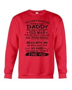 You Can't Scare Me I Have A Crazy Daddy Sweatshirt