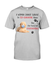 Load image into Gallery viewer, A Woman Can't Survive On Self-quarantine Alone Also Needs Golden Doodle Guys Tee
