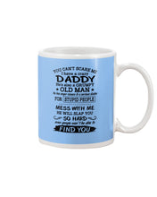 Load image into Gallery viewer, You Can&#39;t Scare Me I Have A Crazy Daddy Mug
