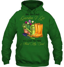 Load image into Gallery viewer, And Into The Garden I Go To Lose My Mind And I Find My Soul Hoodie
