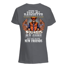 Load image into Gallery viewer, Before You Hurt My Daughter  You Need To Know My Guns Just Love Ladies Tee
