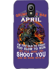 Load image into Gallery viewer, A Grumpy Old Man Was Born In April Will Shoot You For Birthday Gift Phone case
