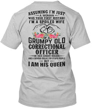 Load image into Gallery viewer, Assuming I'm Just Woman  - I'm A Spoiled Wife Of A Grumpy Old Correctional Officer Guys Tee
