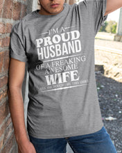 Load image into Gallery viewer, A Proud Husband Of A Freaking Awesome Wife Gift For Family Guys Tee
