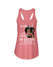 Load image into Gallery viewer, Birthday Gift For October Girl I'm Living My Best Life I Ain't Goin' Back Ladies Flowy Tank
