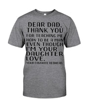 Load image into Gallery viewer, Gift For Dad Thank You For Teaching Me How To Be A Man Guys Tee
