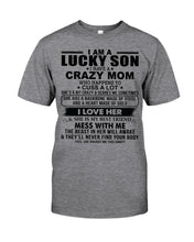 Load image into Gallery viewer, A Lucky Son Of A Crazy Mom Gift For Mom Guys Tee
