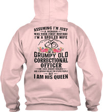 Load image into Gallery viewer, Assuming I'm Just Woman  - I'm A Spoiled Wife Of A Grumpy Old Correctional Officer Hoodie
