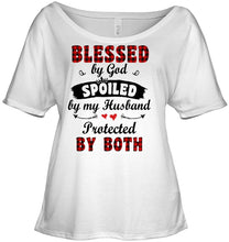 Load image into Gallery viewer, Blessed By God Spoiled By My Husband Protected By Both Ladies Tee
