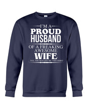 Load image into Gallery viewer, A Proud Husband Of A Freaking Awesome Wife Gift For Family Sweatshirt
