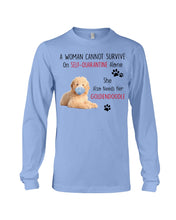 Load image into Gallery viewer, A Woman Can't Survive On Self-quarantine Alone Also Needs Golden Doodle Unisex Long Sleeve
