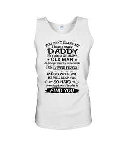 You Can't Scare Me I Have A Crazy Daddy Unisex Tank Top