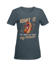 Load image into Gallery viewer, Admit It You Want To Taste My Wiener Gift For Friends Ladies Tee

