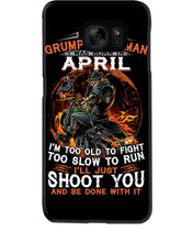 Load image into Gallery viewer, A Grumpy Old Man Was Born In April Will Shoot You For Birthday Gift Phone case
