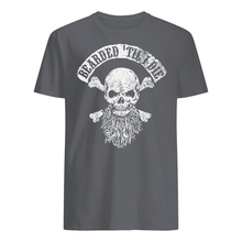 Load image into Gallery viewer, Bearded Til I Die Merchandise Special Custom Design Guys Tee
