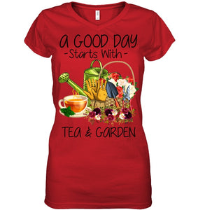 A Good Day Starts With Tea And Garden  Special Custom Design Ladies V-Neck