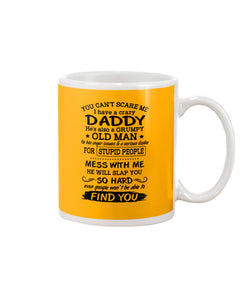You Can't Scare Me I Have A Crazy Daddy Mug
