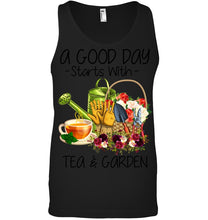 Load image into Gallery viewer, A Good Day Starts With Tea And Garden  Special Custom Design Unisex Tank Top
