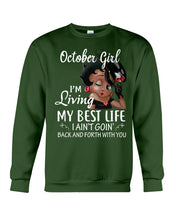 Load image into Gallery viewer, Birthday Gift For October Girl I'm Living My Best Life I Ain't Goin' Back Sweatshirt
